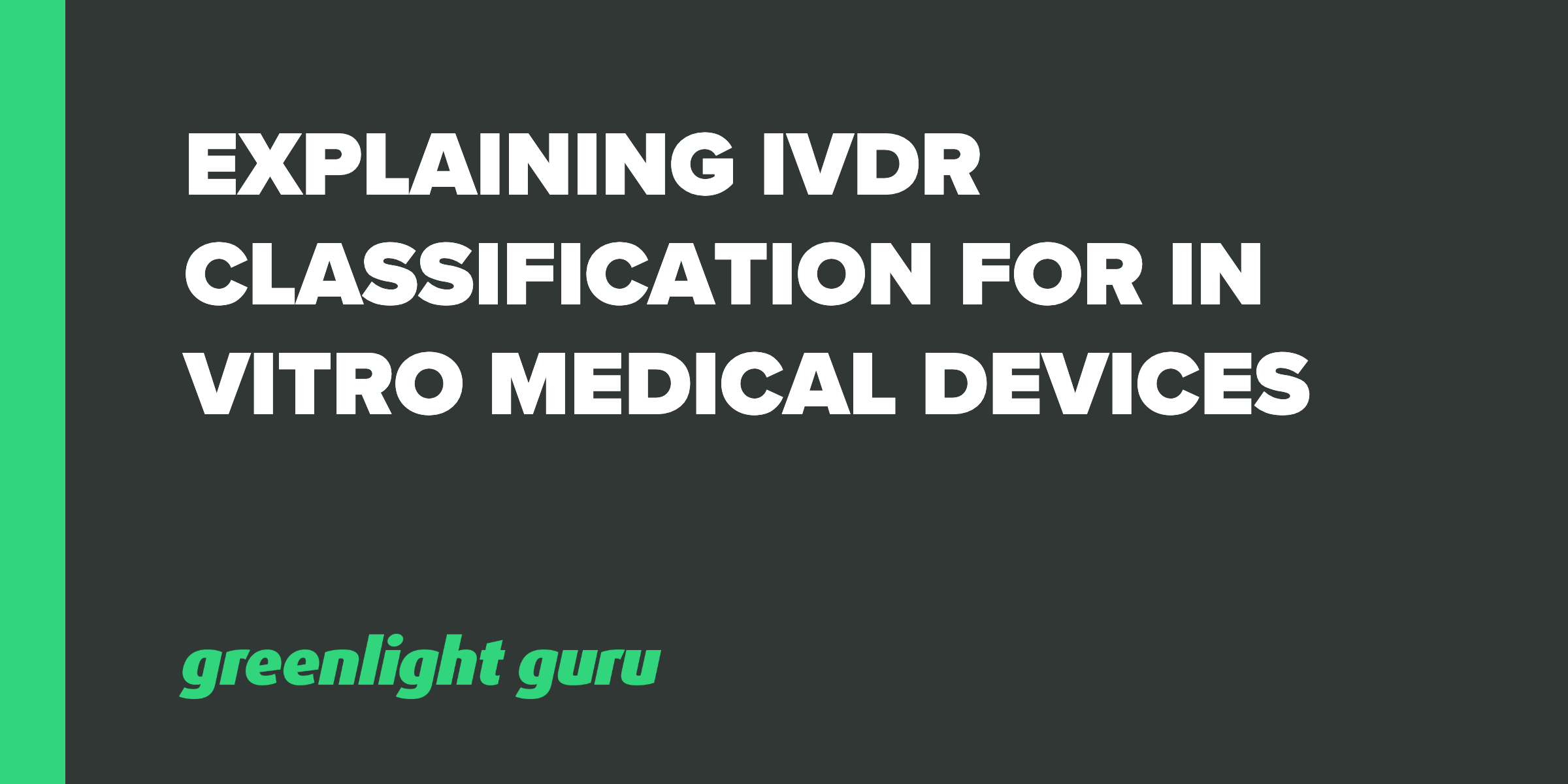 Explaining IVDR Classification For In Vitro Medical Devices